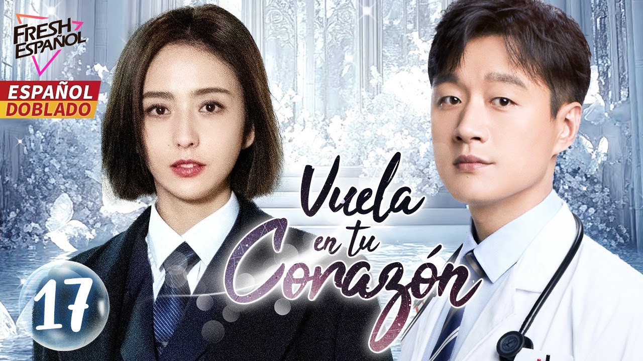[Doblado Esp] Vuela en tu Corazón EP17 | Comantante x Doctor, un Accidente hace que se enamoren...