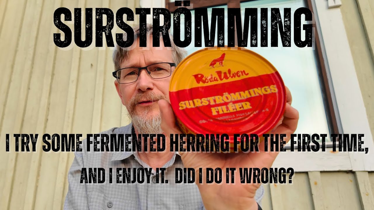 I try surströmming for the first time