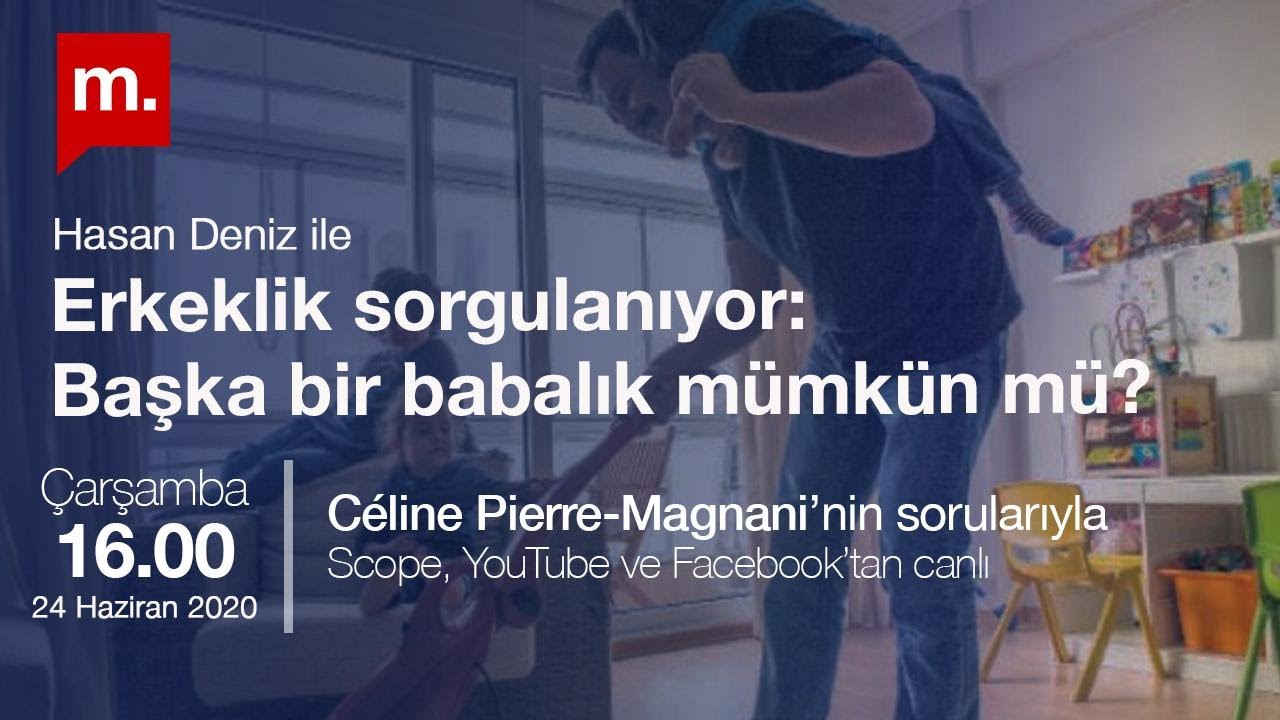 Erkeklik sorgulanıyor: Başka bir babalık mümkün mü? - Konuk: Hasan Deniz