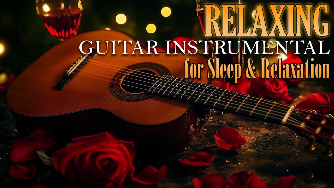 Beautiful Guitar Instrumental Music – Gentle Romantic Melodies for Peaceful Moments