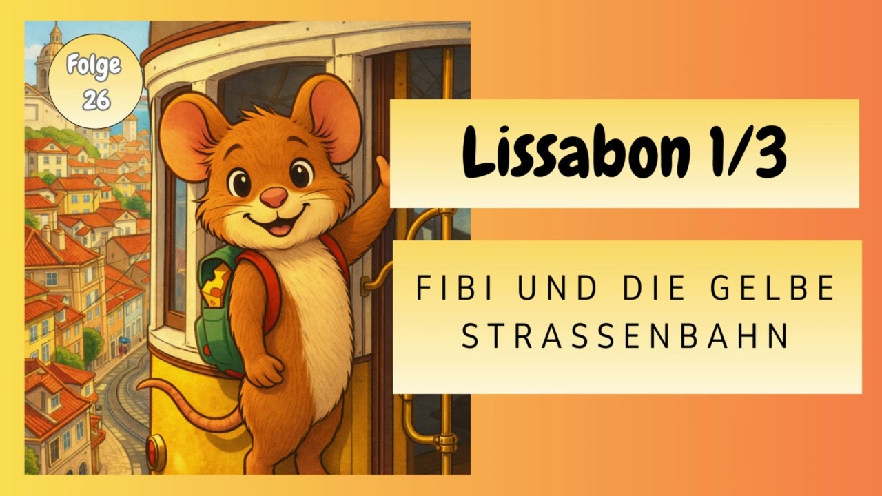 Gute Nacht mit Fibi: Abenteuer in Lissabon - Fibi und die gelbe Straßenbahn