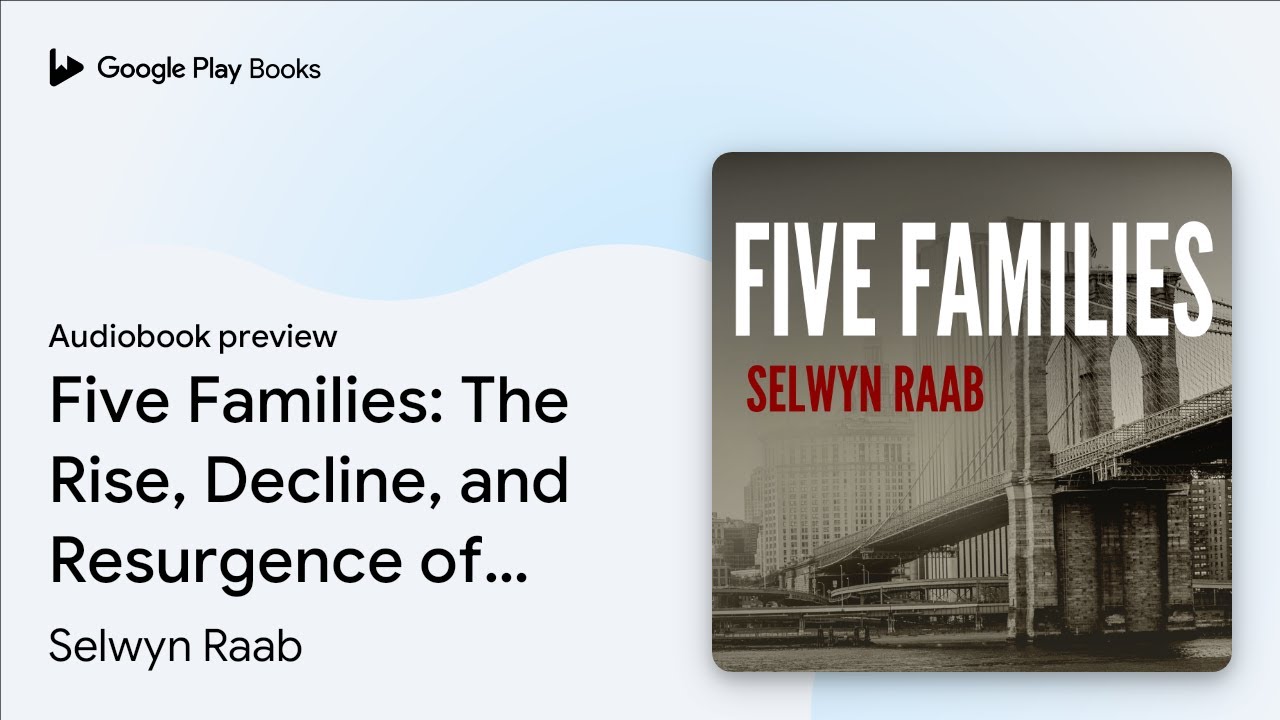 Five Families: The Rise, Decline, and… by Selwyn Raab · Audiobook preview