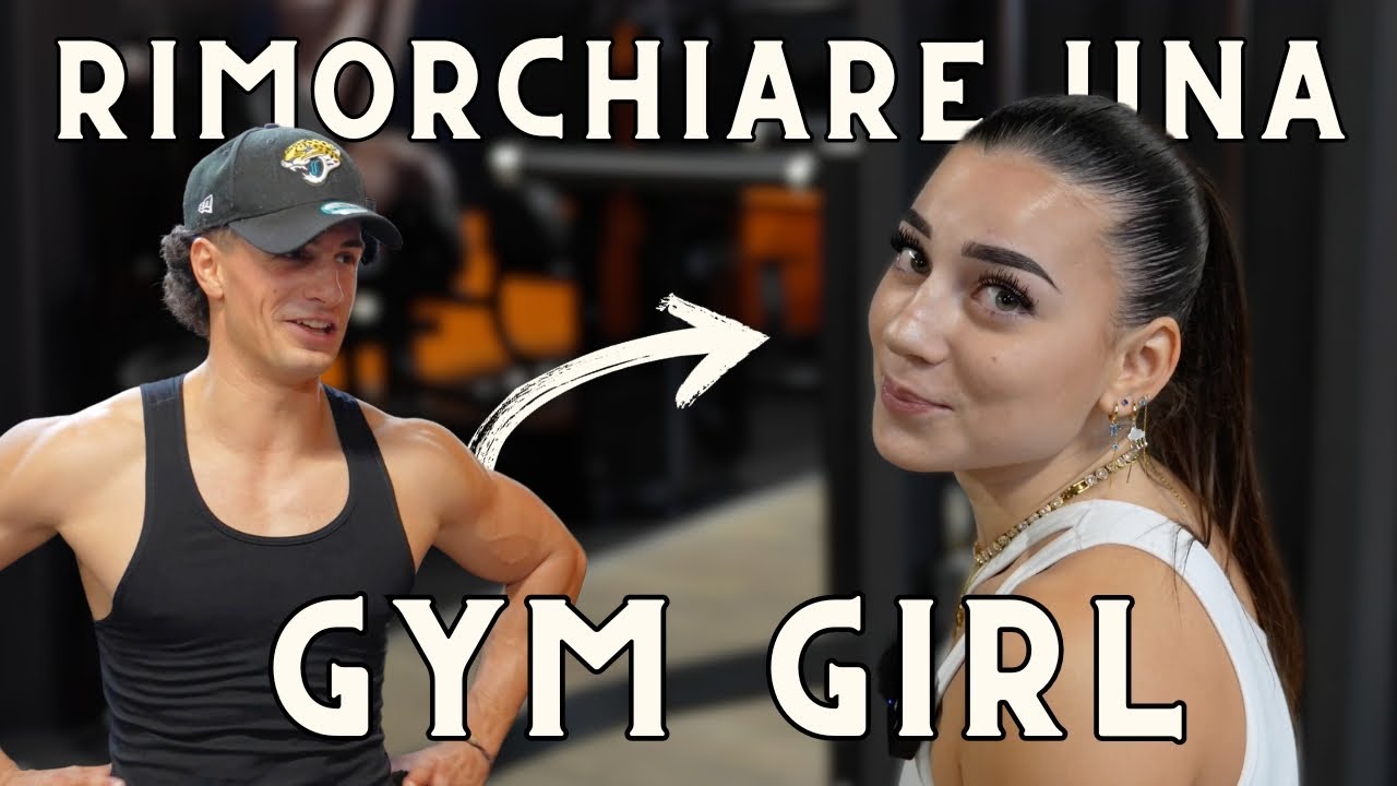 COME RIMORCHIARE UNA GYMGIRL