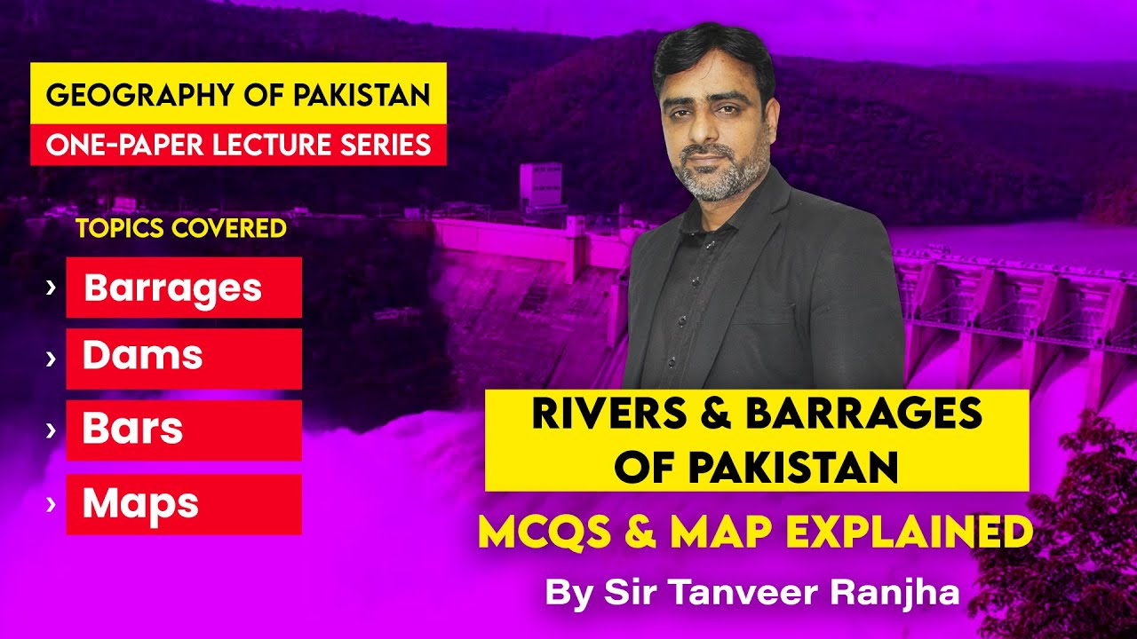 Barrages, Duabs & Bars of Pakistan MCQs Explained by Sir Tanveer Ranjha | Study River