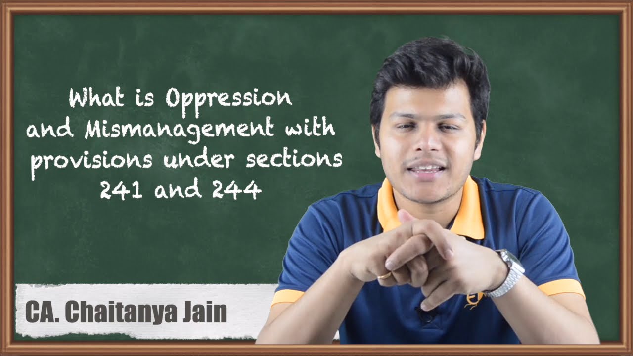 What is Oppression and Mismanagement with Provisions under Sections 241 and 244 - Company Law