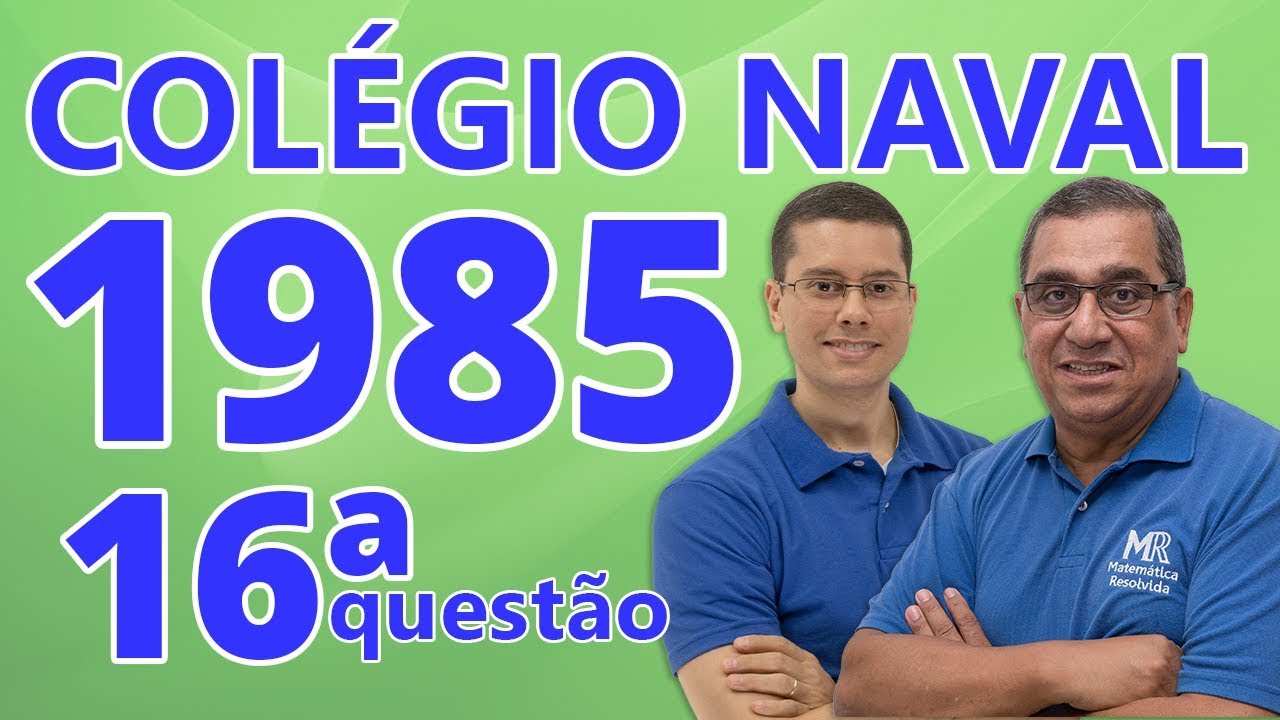 Colégio Naval 1985 - Gabarito da Questão 16 de Matemática
