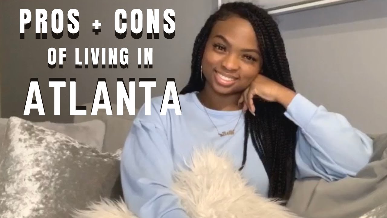 LIVING IN ATLANTA | PROS AND CONS, DATING, THINGS TO DO, COST OF LIVING