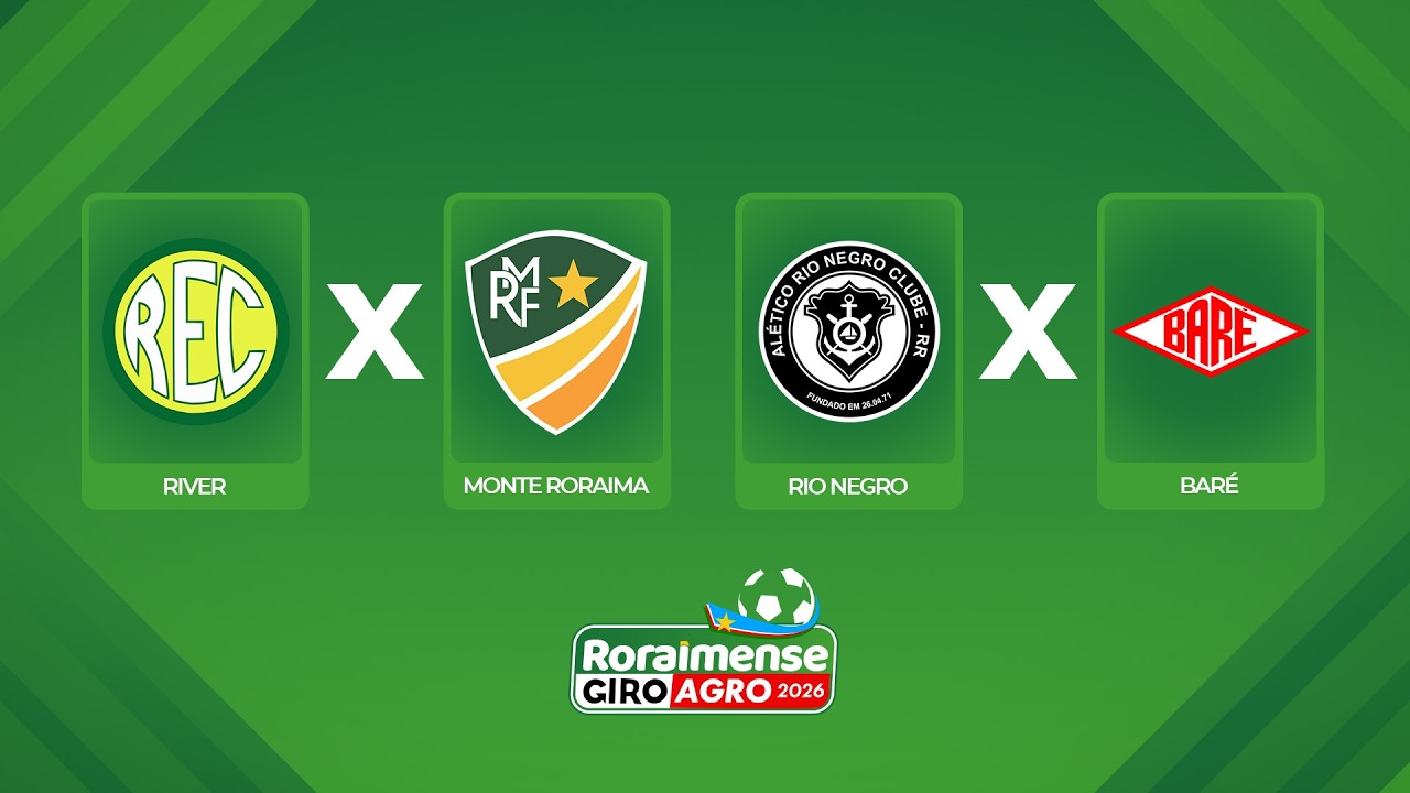 AO VIVO: RIVER X MONTE RORAIMA E RIO NEGRO X BARÉ | 8ª RODADA | RORAIMENSE GIROAGRO 2026