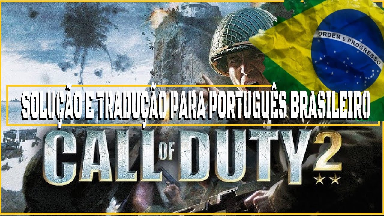 Call of Duty 2 PT-BR | SOLUÇÃO E TRADUÇÃO PARA PORTUGUÊS BRASILEIRO | RESOLVIDO |