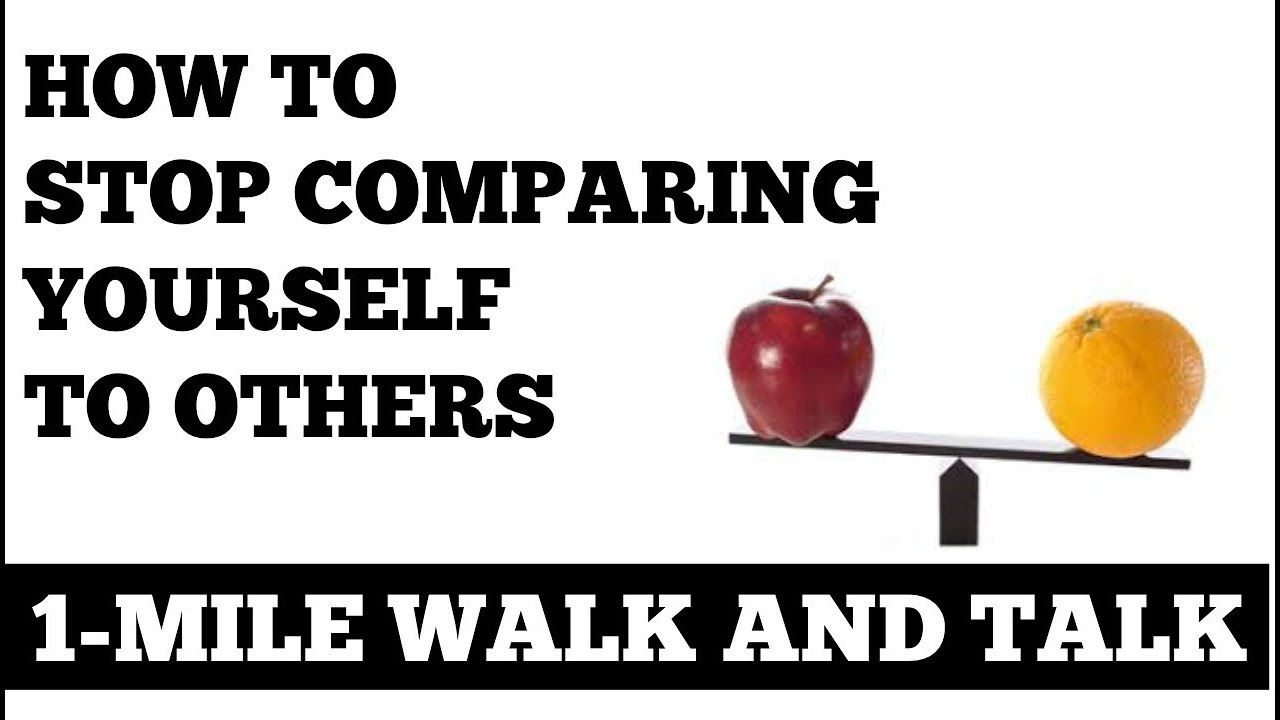 1 Mile Walk and Talk: How to Stop Comparing Yourself to Others - Indoor Walking At Home, Inspiration