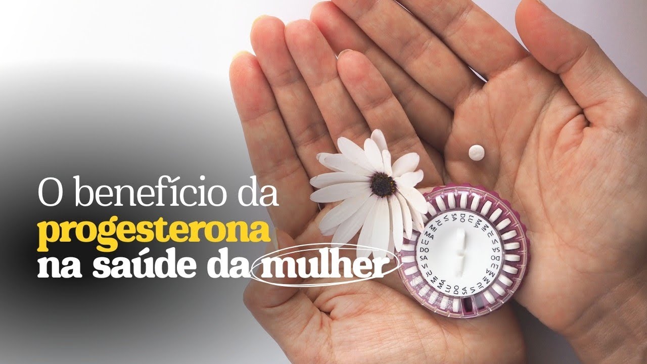 O benefício da progesterona na saúde da mulher 