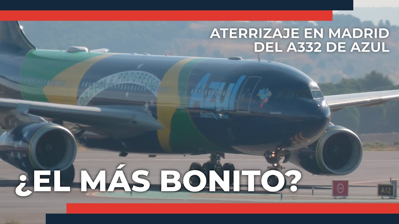 ✈️ ¿El livery más bonito de Azul Airlines? A330-200 en acción en Madrid