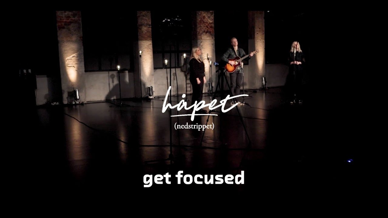 Håpet - Get Focused (nedstrippet)