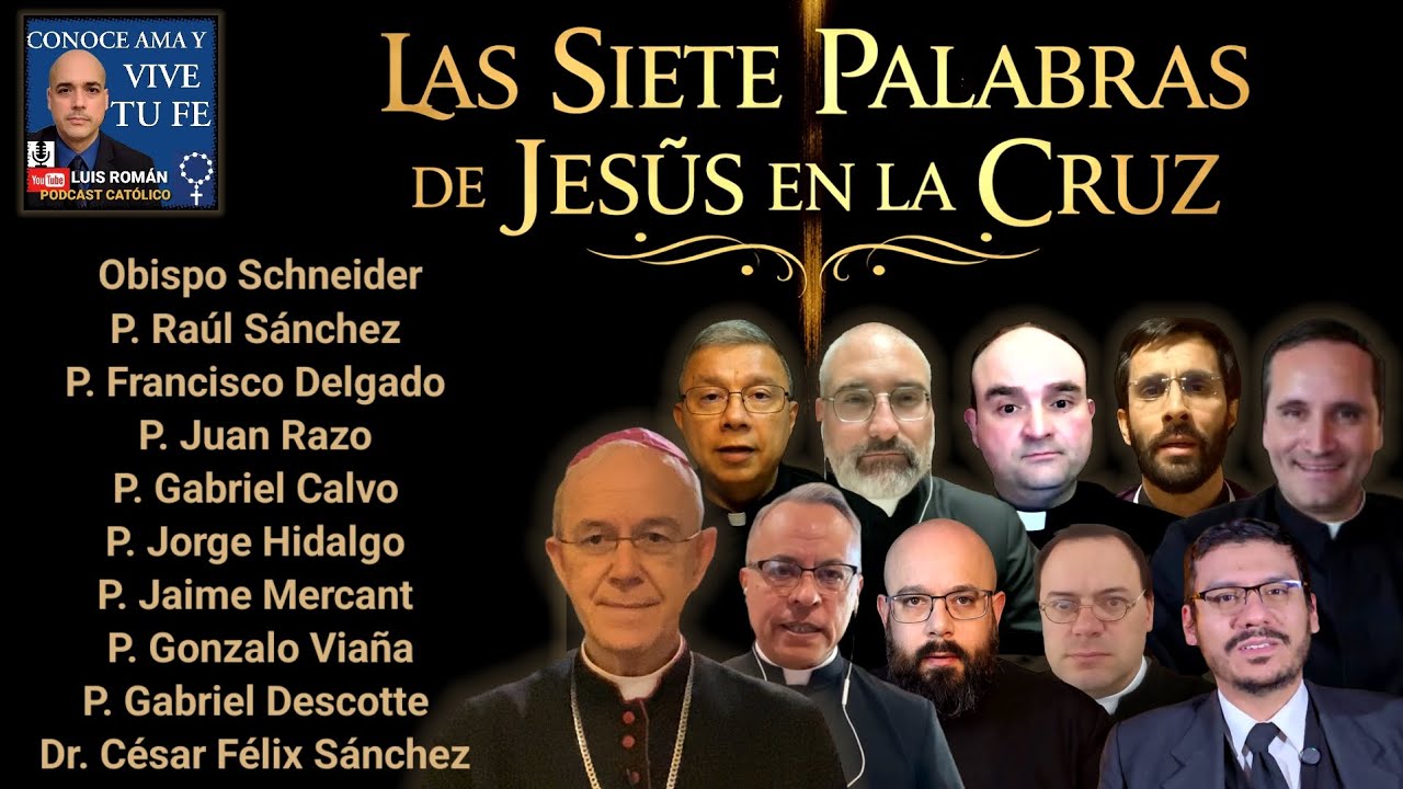 Las 7 Palabras Del Se&ntilde;or Desde La Cruz | Semana Santa 