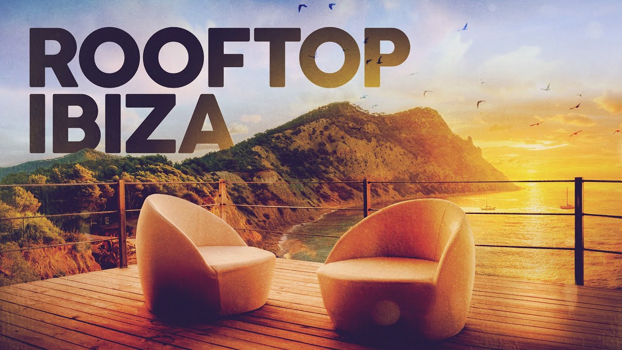 ROOFTOP IBIZA - House Lounge Remixes 2025