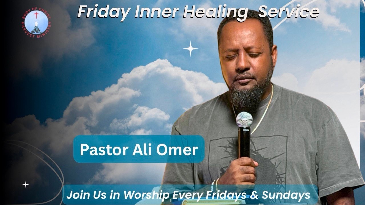 የአርብ ምሽት የቀጥታ ስርጭት አገልግሎት | Friday Service Body of Christ Harvest Ministry