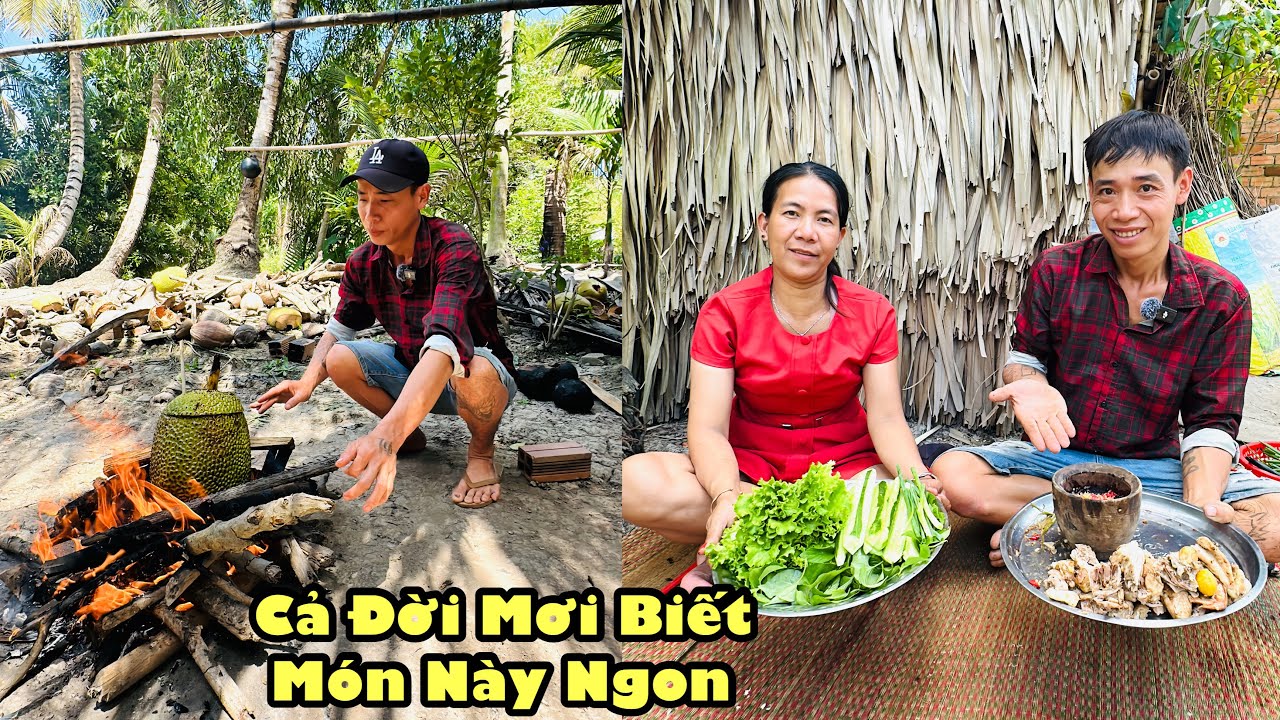 chung buồn vì bạn gái có chồng quy va￼ an ủi chung làm món anh hùng nằm trong trái mít độc lạ đãi vy
