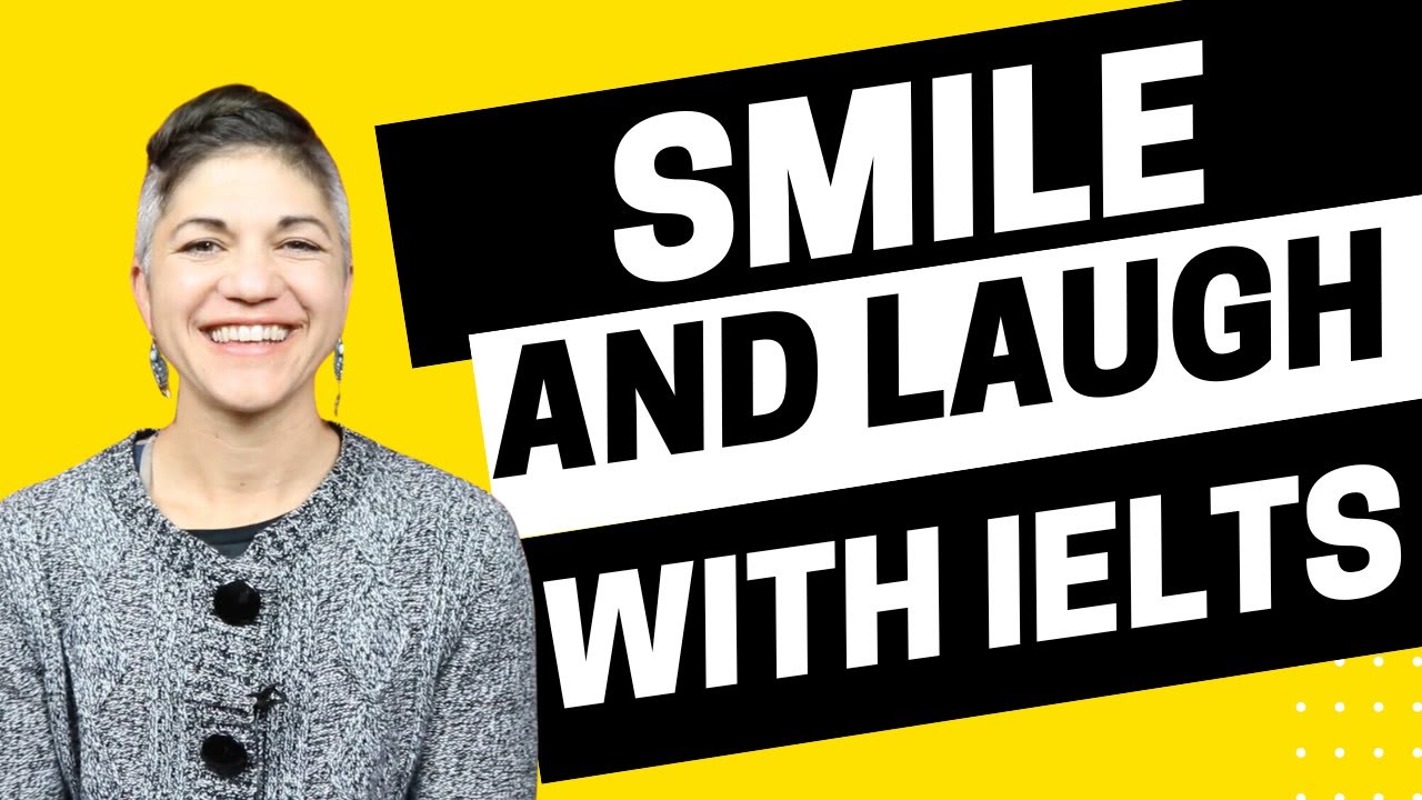 Smile and Laugh Your Way Through IELTS Part 1
