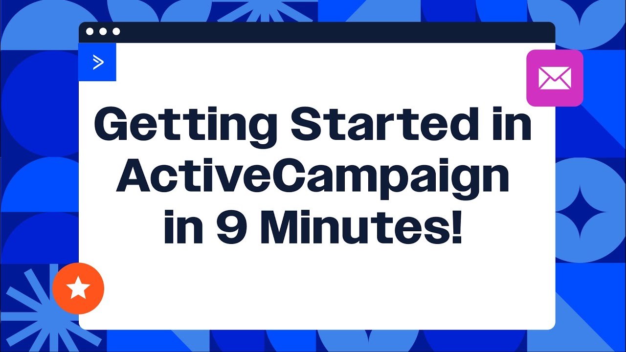 Getting Started with ActiveCampaign in 9 Minutes