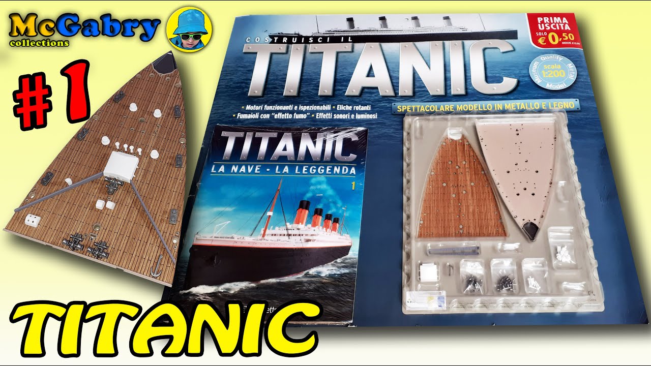 TITANIC HACHETTE DA COSTRUIRE-RECENSIONE FASCICOLO #1 E GUIDA ALL'OPERA-UNBOXING EDICOLA