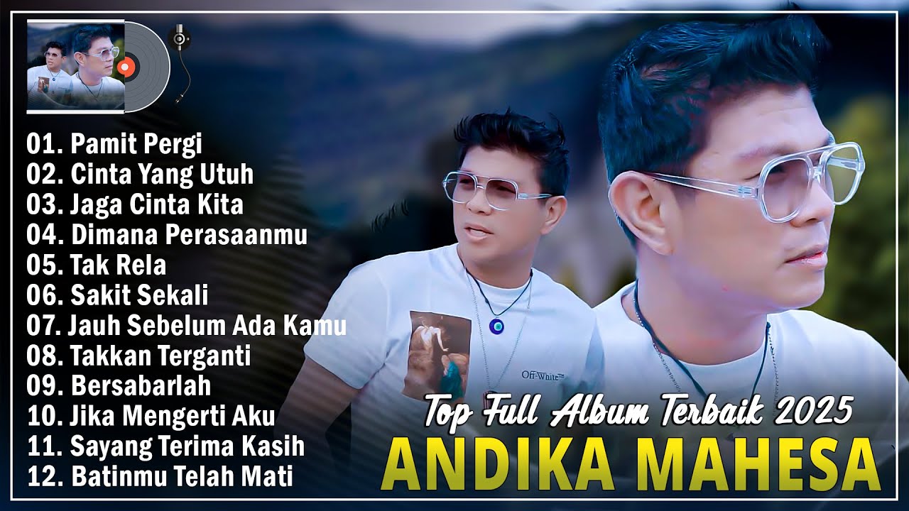 12 Lagu Andika Mahesa Paling Enak Didengar Saat Santai | Pamit Pergi, Cinta Yang Utuh