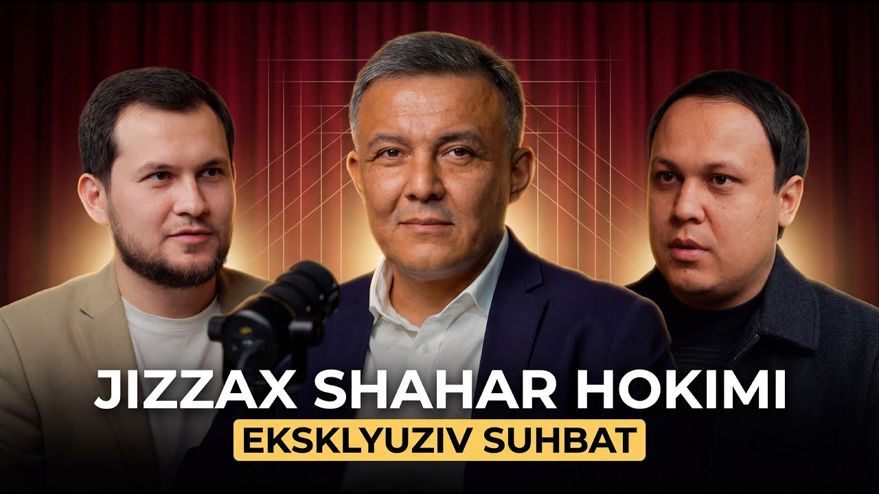 JIZZAX SHAHAR HOKIMI BILAN EKSKLYUZIV SUHBAT