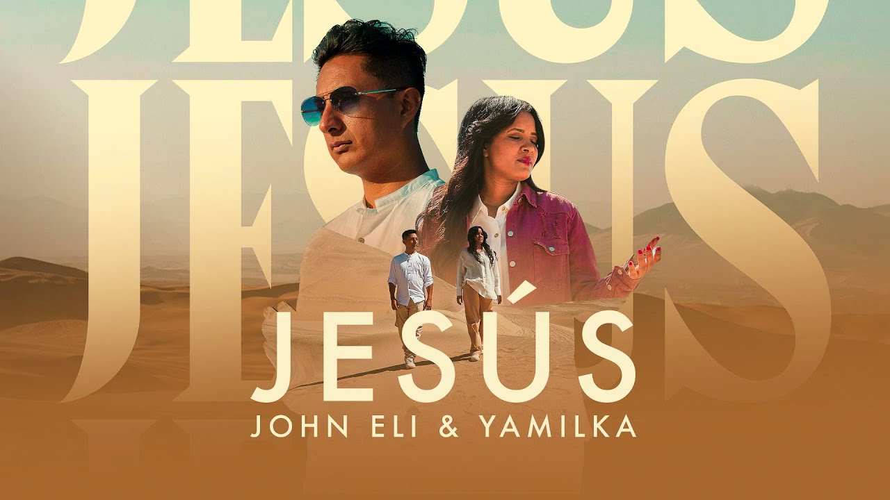 John Eli, Yamilka - JES&Uacute;S (Video Oficial)