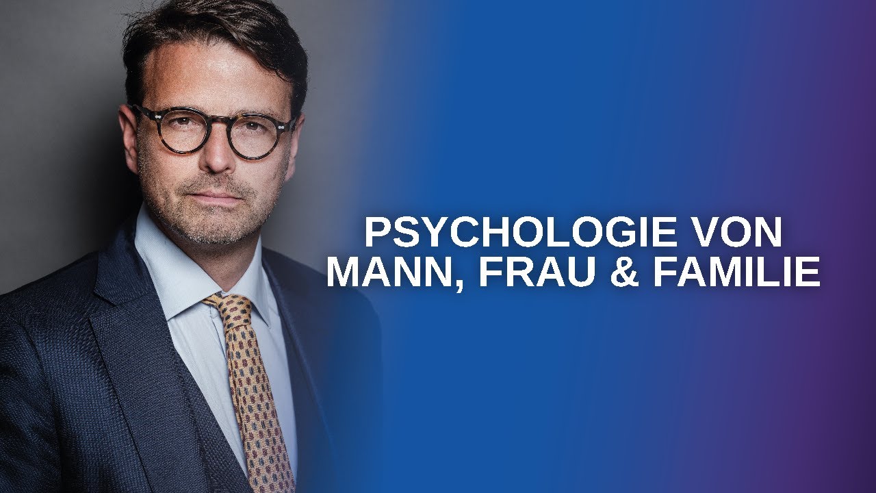 Die Psychologie von Mann, Frau und Familie (Raphael Bonelli)