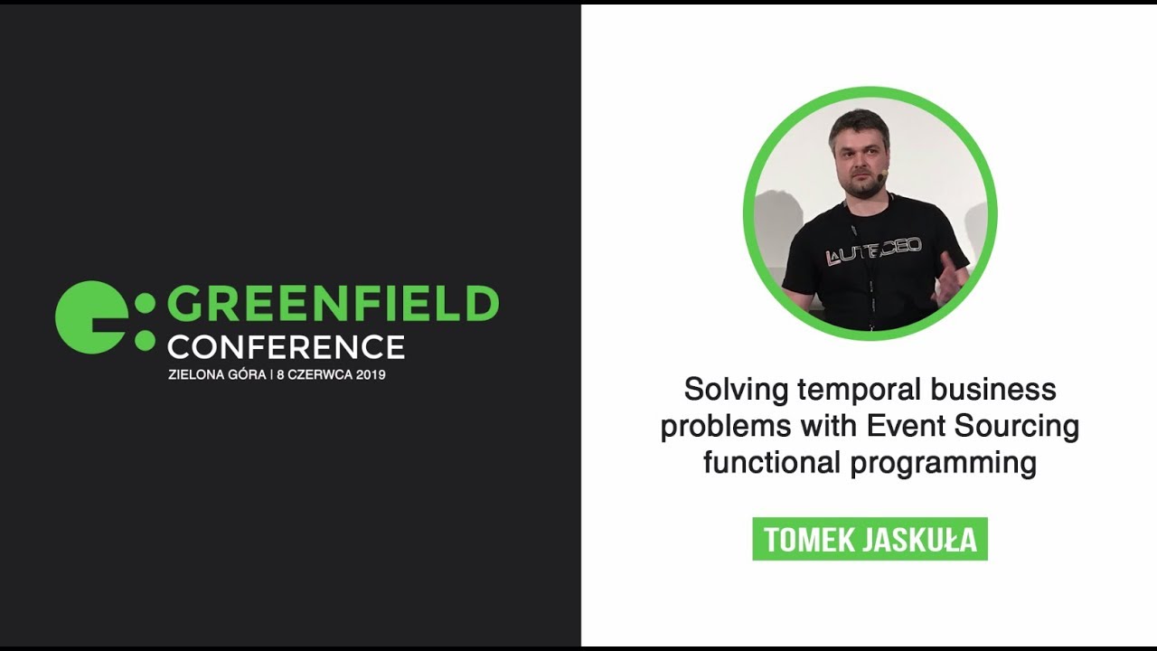 Solving temporal business problems with Event Sourcing functional programming - Tomek Jaskuła