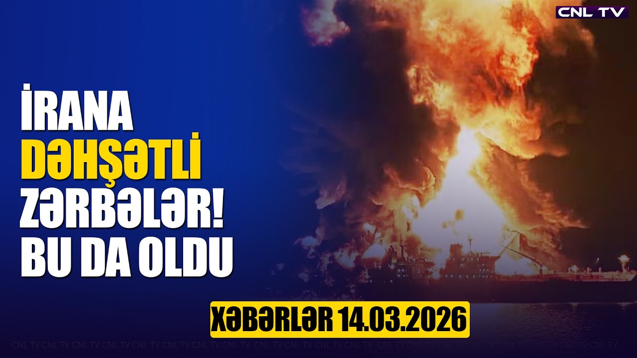 İrana dəhşətli zərbələr! BU İLK DƏFƏ OLDU (Xəbərlər 14.03.2026)
