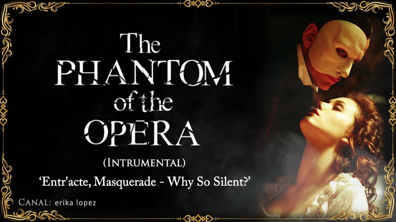 Entr'acte, Masquerade, Why So Silent? (Instrumental)