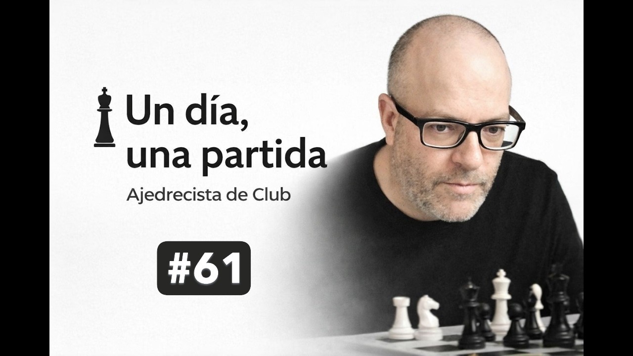Un día una partida. Partida 061 #roadto2100 ELO Actual 2002.