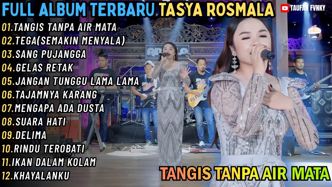 TASYA ROSMALA OM ADELLA FULL ALBUM || TANGIS TANPA AIR MATA - TEGA - SANG PUJANGGA - GELAS RETAK