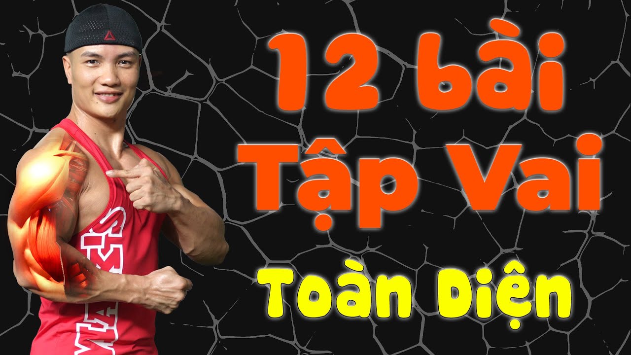 12 bài tập vai hiệu quả nhất áp dụng lịch tập gym cho nam - Nguyễn Bảo Bằng