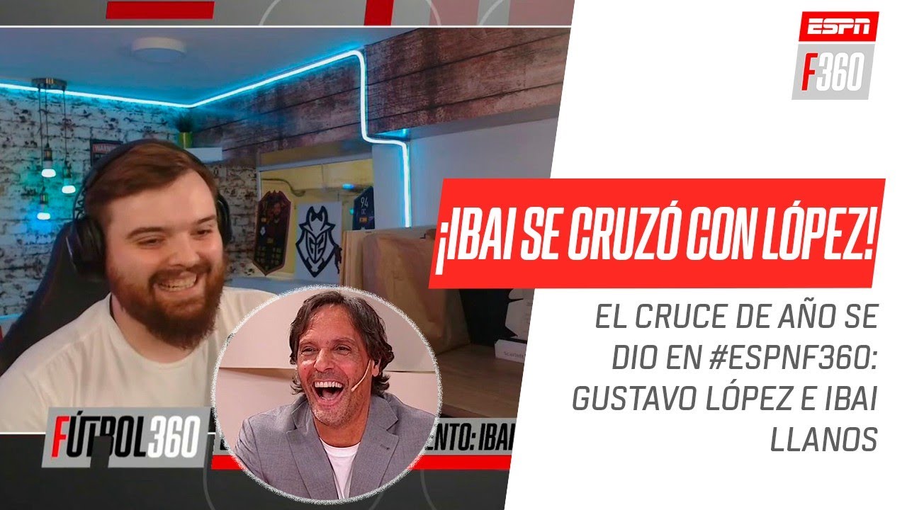 ¡EL CRUCE DEL AÑO! Ibai #Llanos y Gustavo #López se vieron las caras en #ESPNF360