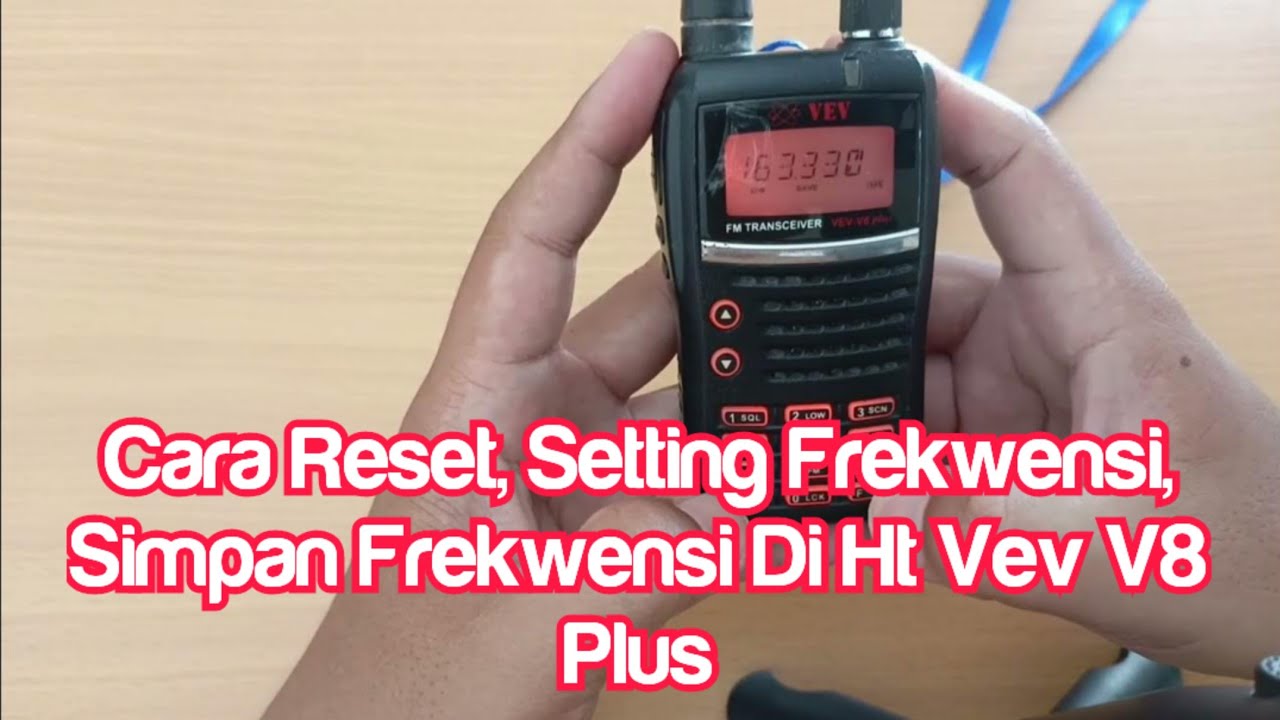 Cara Reset | Input Frekwensi dan Menyimpan frekwensi Di HT Vev v8 Plus