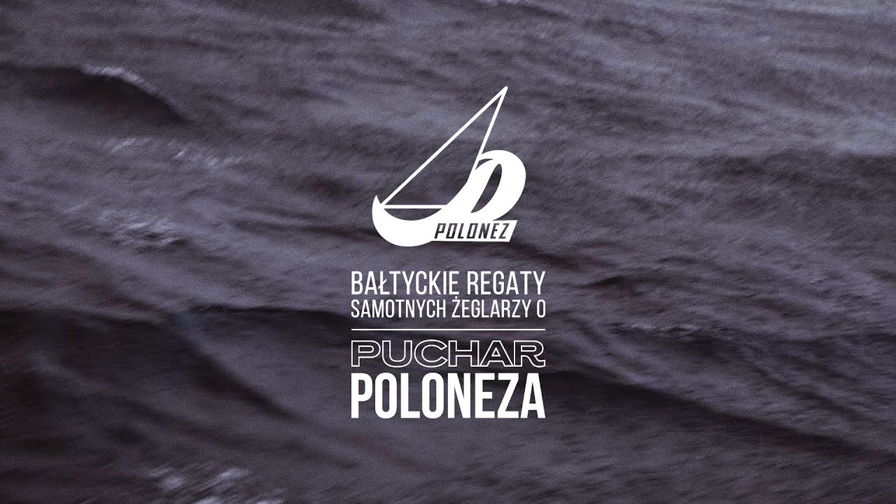 Bałtyckie Regaty Samotnych Żeglarzy o Puchar Poloneza - Zapowiedź