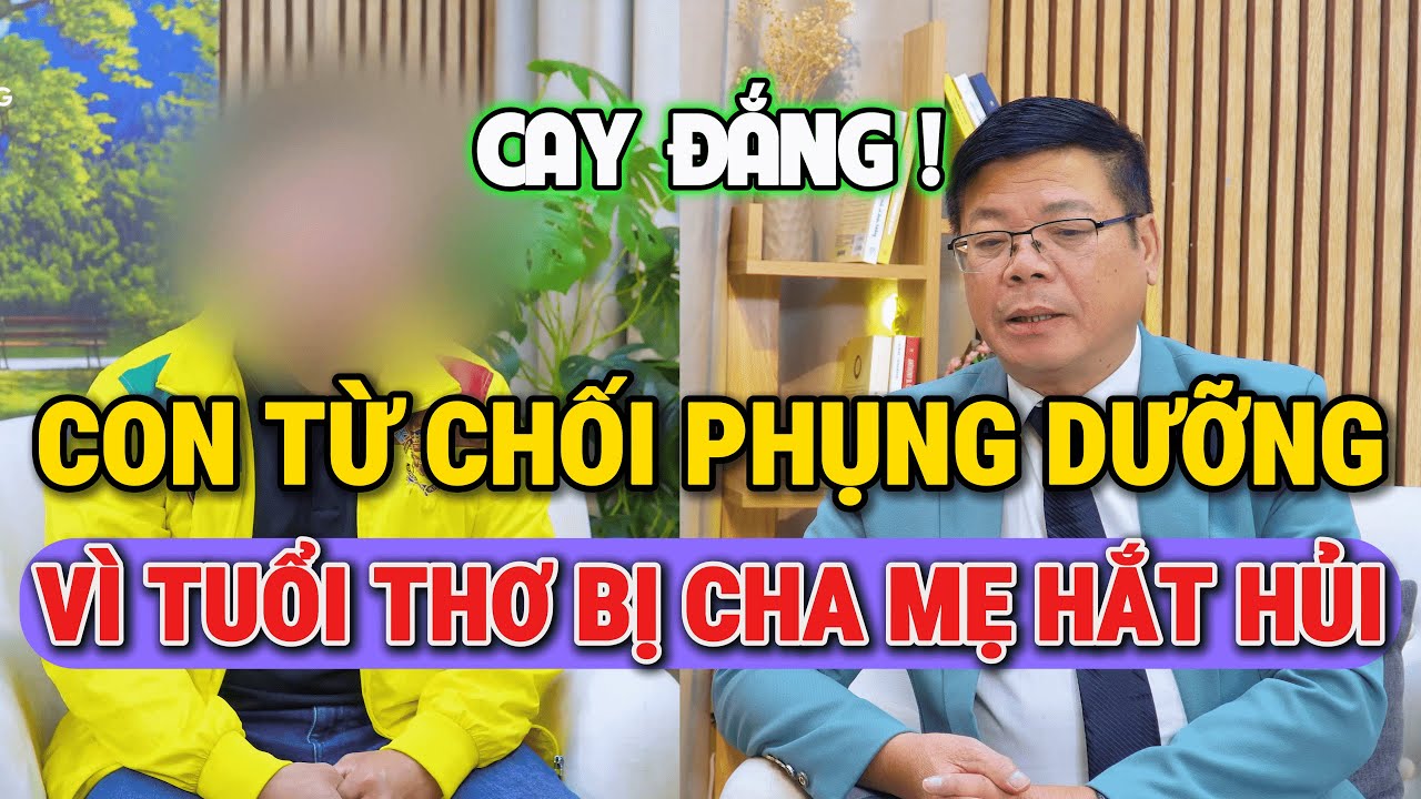 Tư Vấn Giấu Mặt Đinh Đoàn-Con Từ Chối Phụng Dưỡng: Vì Tuổi Thơ Bị Cha Mẹ Hắt Hủi