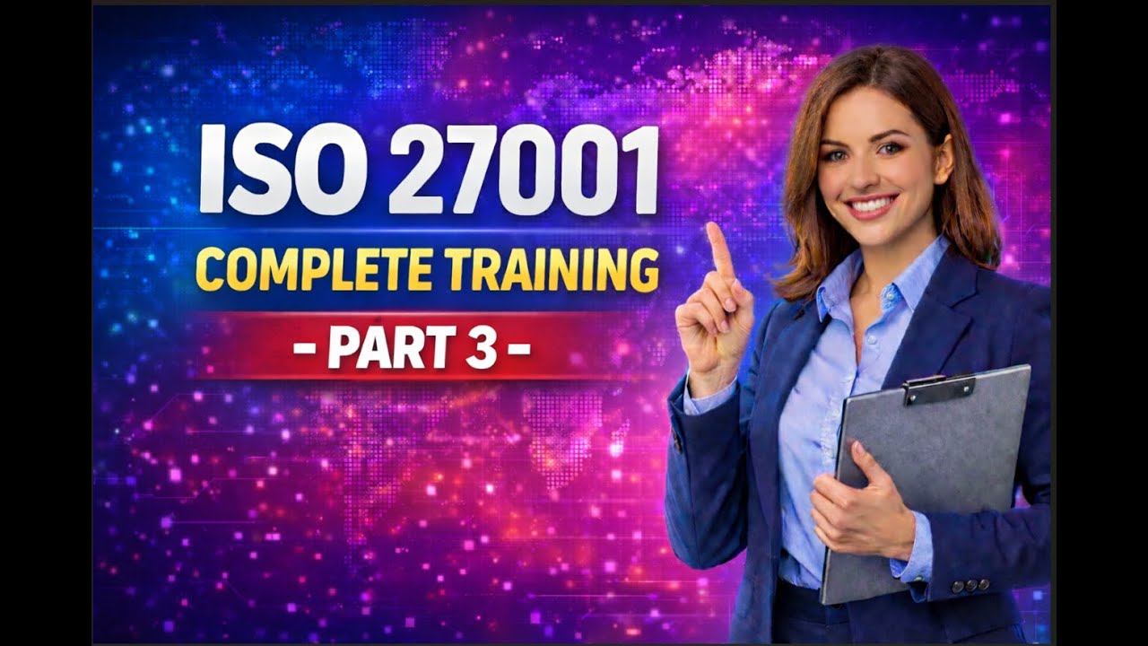 ISO 27001 Complete Training - Part 3