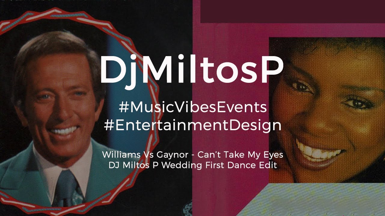 Andy Williams Vs Gloria Gaynor - Can't Take My Eyes | Dj Miltos P Wedding First Dance Edit