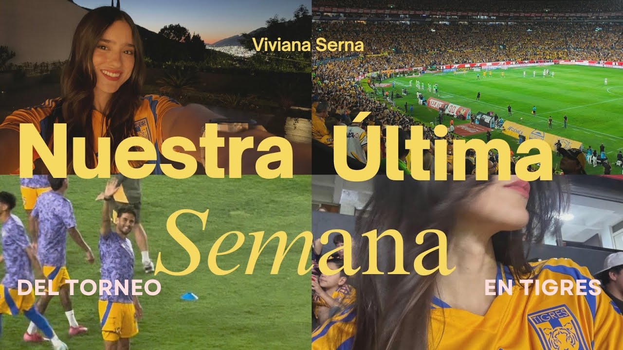 NUESTRA ÚLTIMA SEMANA DEL TORNEO EN TIGRES