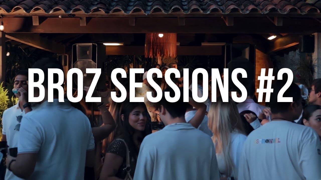 BROZ SESSIONS #2