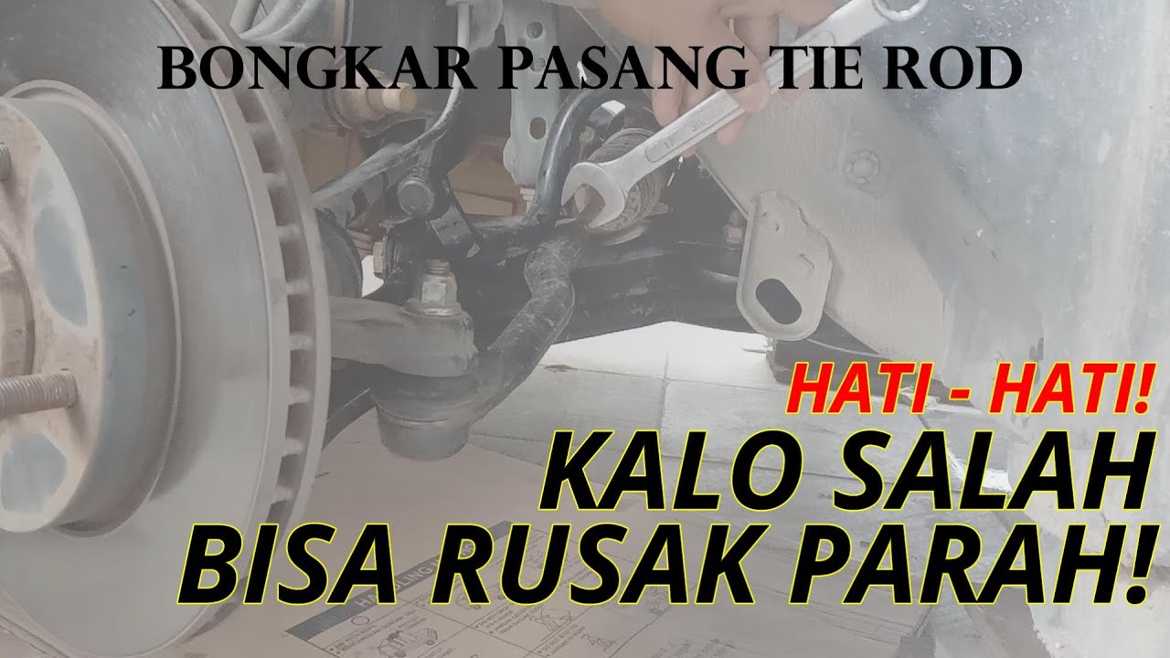TUTORIAL Bongkar Pasang Tie Rod Nissan Grand Livina #tierod