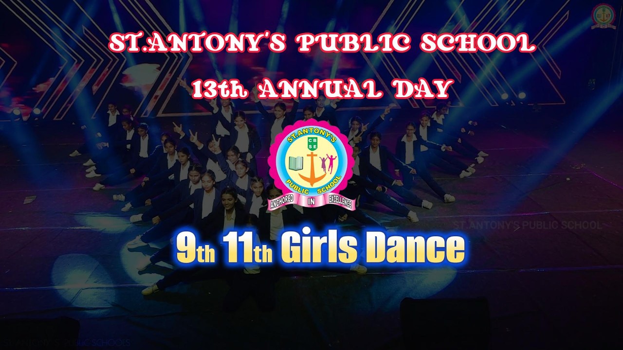 13th Annual Day Celebration || 9th & 11th GIRLS DANCE || St. Antony’s Public School, V.M. Chatram