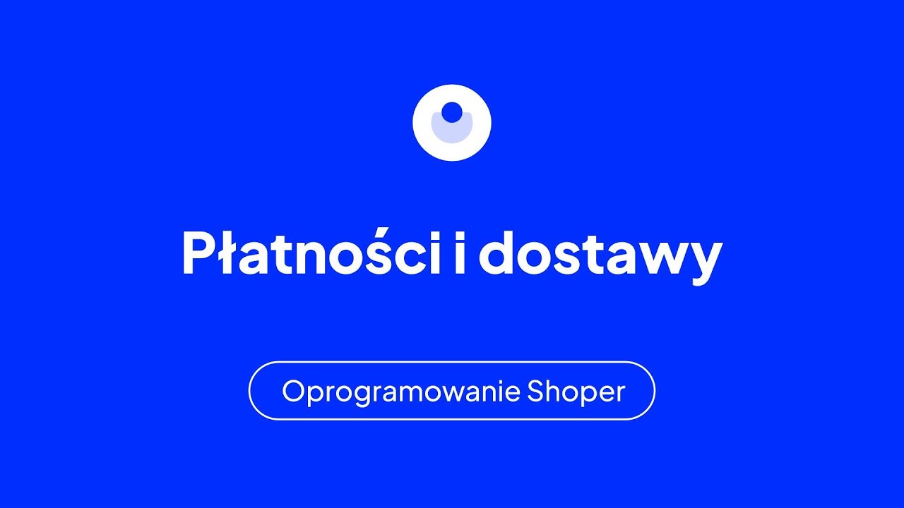 Jak ustawić dostawy i płatności w sklepie Shoper? – wideoporadnik