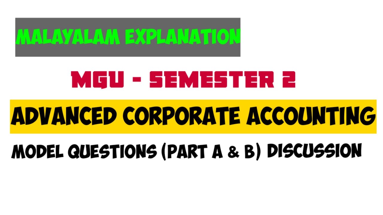 MGU || Advanced Corporate Accounting || Sem 2 ||  MODEL QUESTIONS Discussion ||Part A & B||