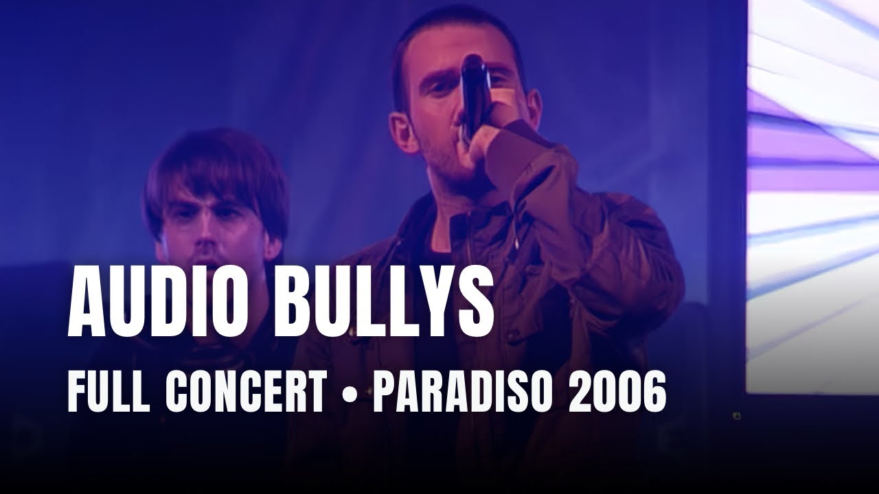 Audio Bullys - Full Concert | Live at Paradiso Amsterdam 2006