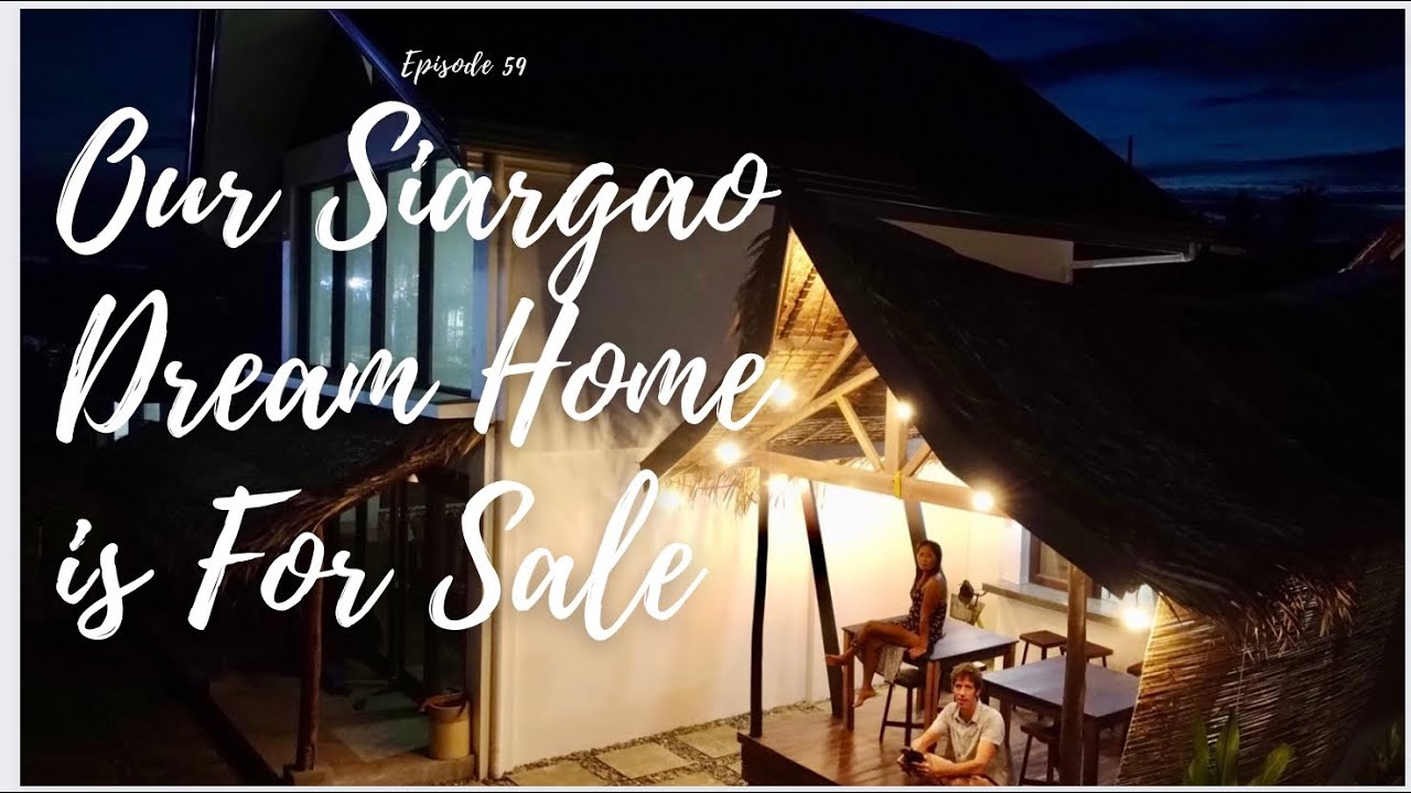 Our Siargao Dream Home is Up For Sale | Ep59 | Buy Property in Philippines