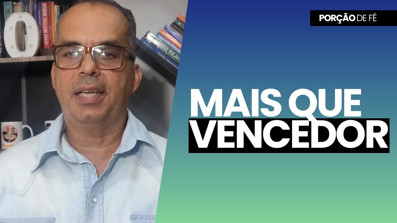 PALAVRA DA SEXTA-FEIRA: MAIS QUE VENCEDOR! | Porção Fé #93
