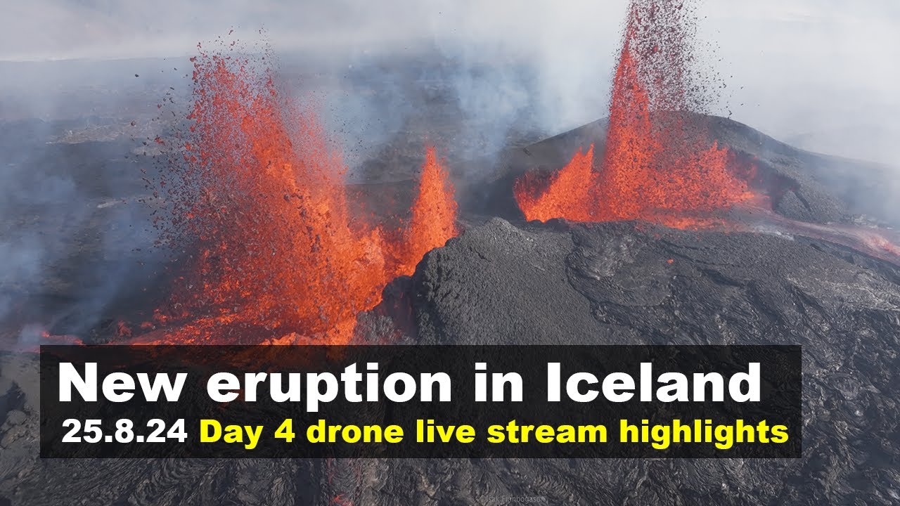 25.8.24 Day 4 drone footage from the new volcano eruption in Iceland, live stream highlights